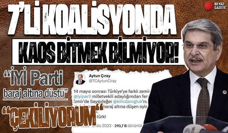 İYİ Partili Aytun Çıray'dan 'oylarımız baraj altı' itirafı: Adaylıktan çekildi! Yine başa mı döndük?