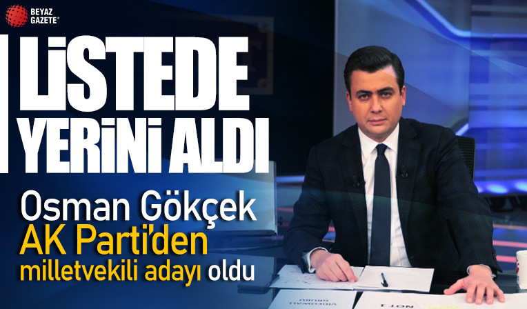 Osman Gökçek AK Parti'den milletvekili adayı oldu