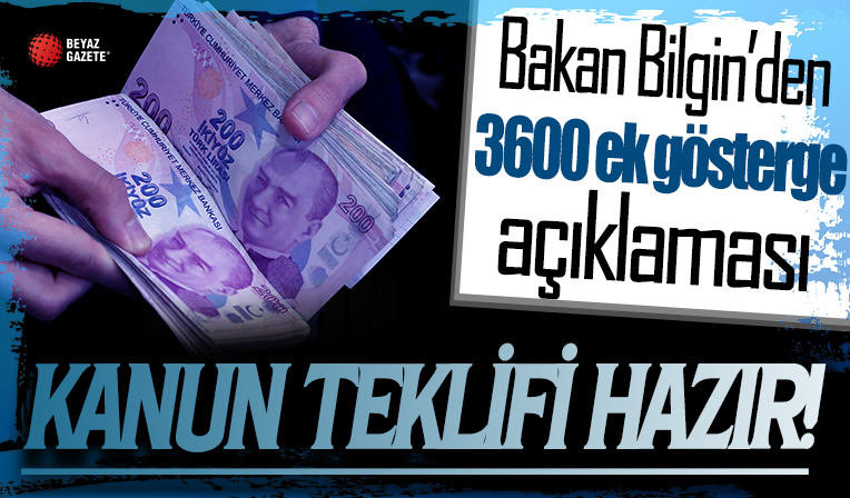 Bakan Bilgin'den 3600 ek gösterge açıklaması: Yeni kanun teklifimiz hazır
