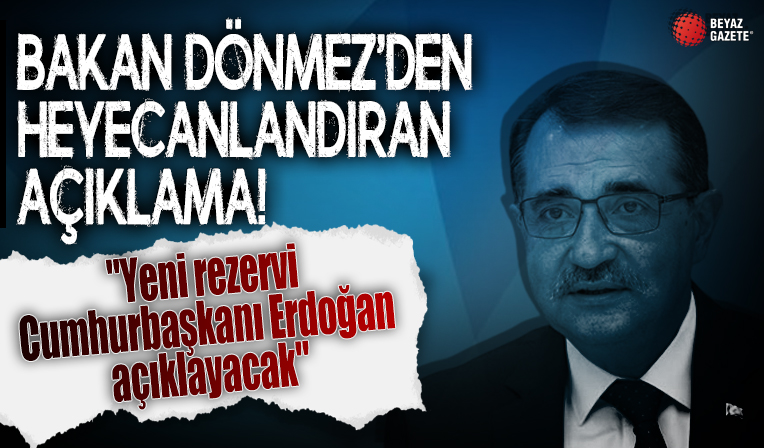 Petrol müjdesi: Bakan Dönmez 'yeni rezervi Cumhurbaşkanı Erdoğan açıklayacak' diyerek duyurdu