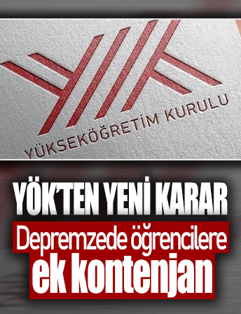 YÖK'ten depremzede öğrenciler için ek kontenjan kararı!