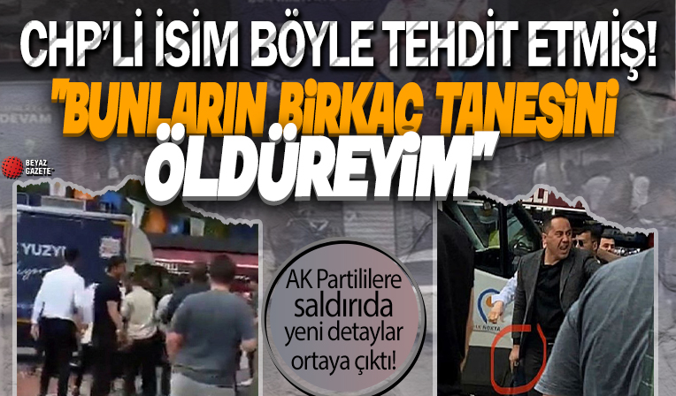 AK Partili gençlere saldıranlar arasında yer alan CHP’li meclis üyesi: Bunların birkaç tanesini öldüreyim
