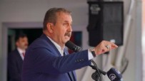BBP LİDERİ - BBP Lideri Mustafa Destici: Kılıçdaroğlu ‘sana söz’ seni sandığa gömeceğiz