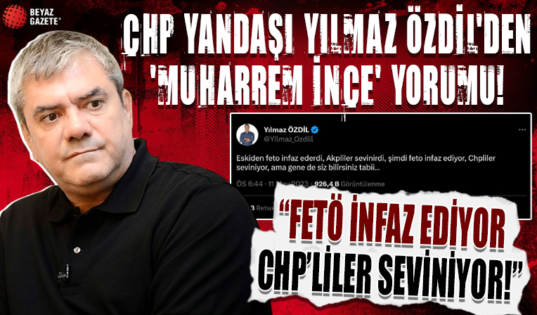 CHP yandaşı Yılmaz Özdil'den 'Muharrem İnce' yorumu: FETÖ infaz ediyor CHP'liler seviniyor