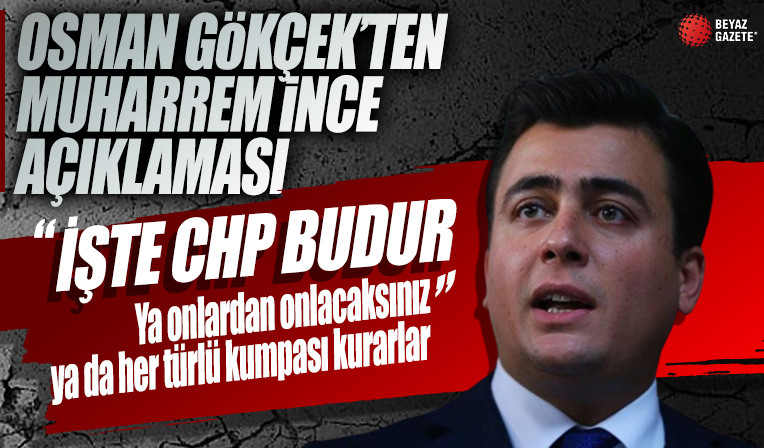 Osman Gökçek'ten Muharrem İnce açıklaması