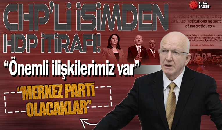 CHP'li İbrahim Kaboğlu'ndan HDP itirafı: Önemli ilişkilerimiz var, merkez parti olacaklar