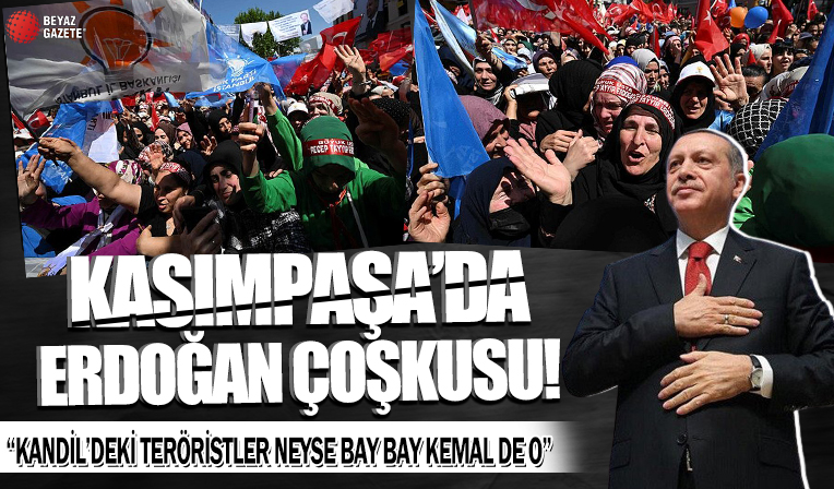 Başkan Erdoğan'a Kasımpaşa'da sevgi seli! Erdoğan'ın seçim öncesi son mitinginde izdiham...