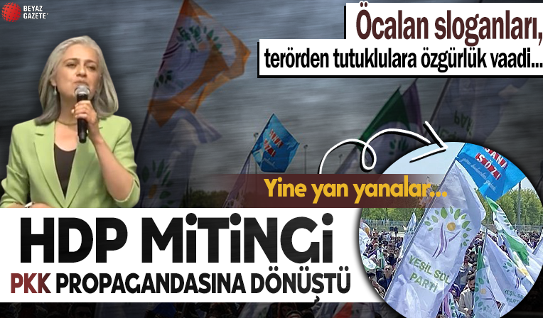HDP mitingi PKK propagandasına dönüştü: Öcalan sloganları, terörden tutuklulara özgürlük vaadi...