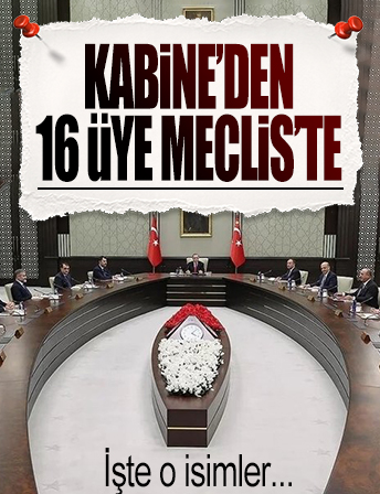 Cumhurbaşkanlığı Kabinesi'nin 16 üyesi milletvekili seçildi