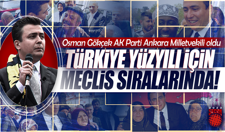 Osman Gökçek AK Parti Ankara Milletvekili oldu