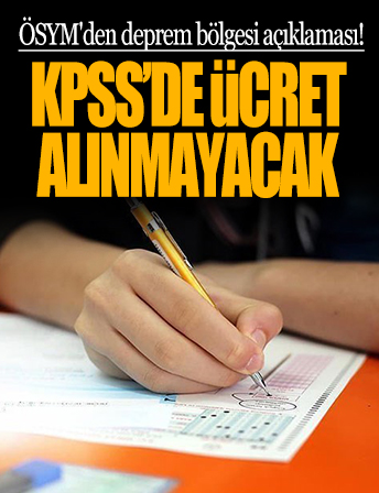 ÖSYM'den deprem bölgesi açıklaması! KPSS'de sınav ve başvuru ücreti alınmayacak