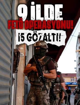 9 ilde FETÖ'ye yeni operasyon: 15 gözaltı