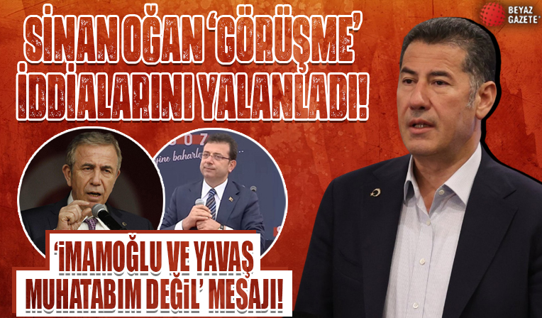 İmamoğlu ve Yavaş ile görüşeceği söylenen Sinan Oğan iddiaları yalanladı: Ben bir belediyeye aday değilim