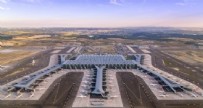  İSTANBUL SON DAKİKA - İstanbul Havalimanı Avrupa'nın zirvesinde