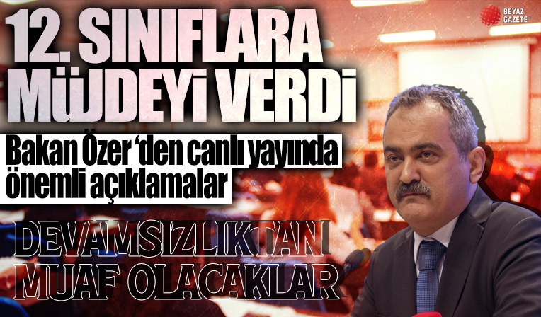 Bakan Özer: 12. sınıf öğrencileri devamsızlıktan sınıfta kalmayacak