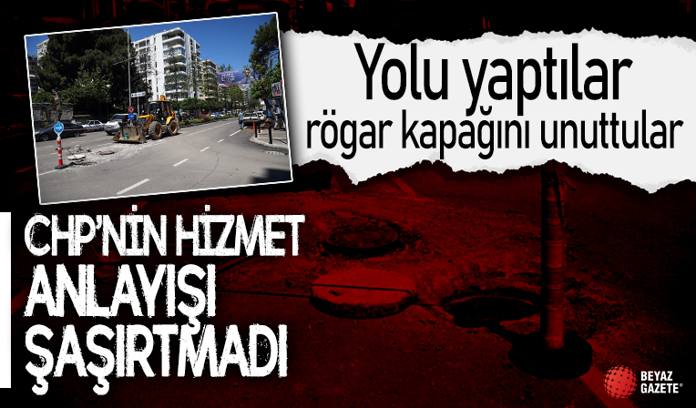 CHP'li belediye yolu yaptı rögar kapağını unuttu... 'Kamera şakası gibi'