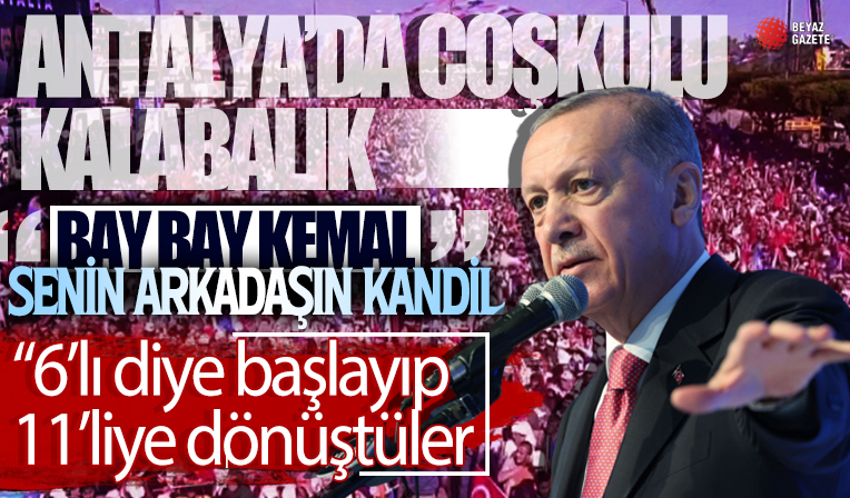 Antalya'da coşkulu kalabalık: Başkan Erdoğan: Bunların derdi Türkiye'yi en az yarım asır geriye götürmek