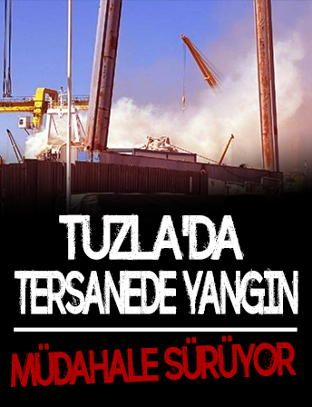 Tuzla'da tersanede yangın