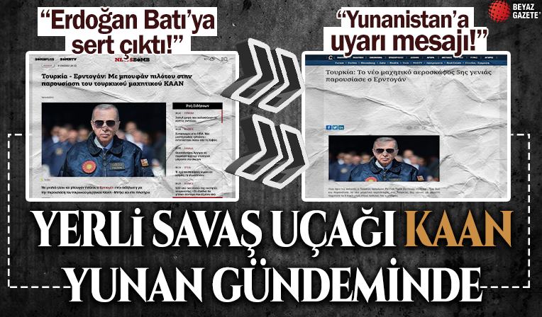 Yerli savaş uçağı KAAN dünyanın gündeminde! Yunanistan'da panik: 'Erdoğan'dan uyarı mesajı'