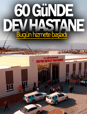 Defne Devlet Hastanesi bugün hizmete başladı