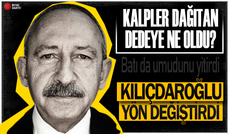 Kalpler dağıtan dede artık yok! Batı umudunu yitirdi: Kılıçdaroğlu karakter mi değiştirdi?