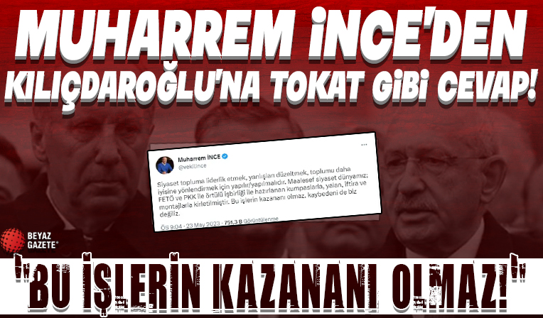 Muharrem İnce’den, Kılıçdaroğlu’nun montaj iddialarına tokat gibi cevap!