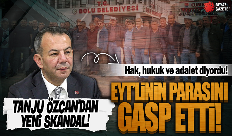 Tanju Özcan'dan yeni skandal! EYT'linin parasını gasp etti