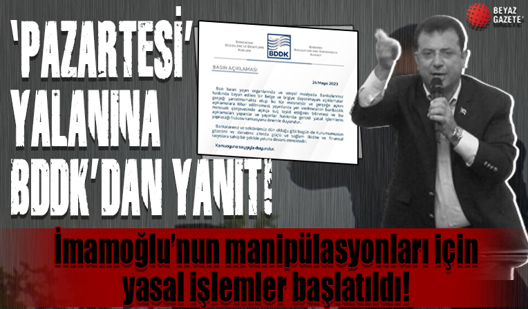İmamoğlu'nun 'pazartesi' manipülasyonuna BDDK'dan yanıt: Açıkça suç işliyor