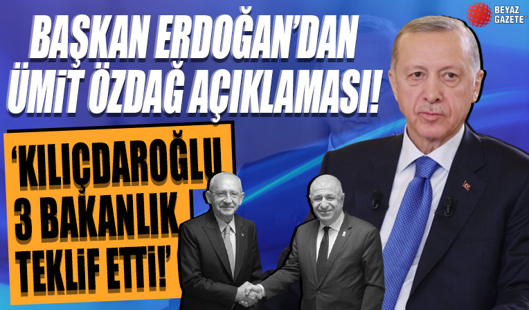 Cumhurbaşkanı Erdoğan: Kemal Kılıçdaroğlu, Ümit Özdağ'a 3 bakanlık teklif etmiş
