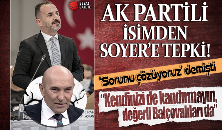 AK Partili Hızal’dan Soyer’e Balçova cevabı!