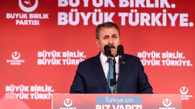 BBP Genel Başkanı Mustafa Destici: Kılıçdaroğlu seçilirse HDP-PKK özerklik ilan eder