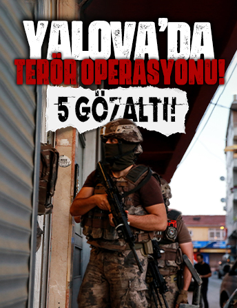 Yalova'da terör örgütlerine operasyon: FETÖ, PKK ve DEAŞ! Gözaltına alındılar