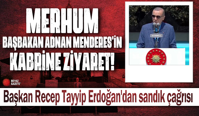 Başkan Erdoğan, Adnan Menderes'in Anıt Mezarı'nı ziyaret etti