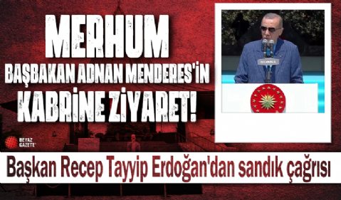 Başkan Erdoğan, Adnan Menderes'in Anıt Mezarı'nı ziyaret etti