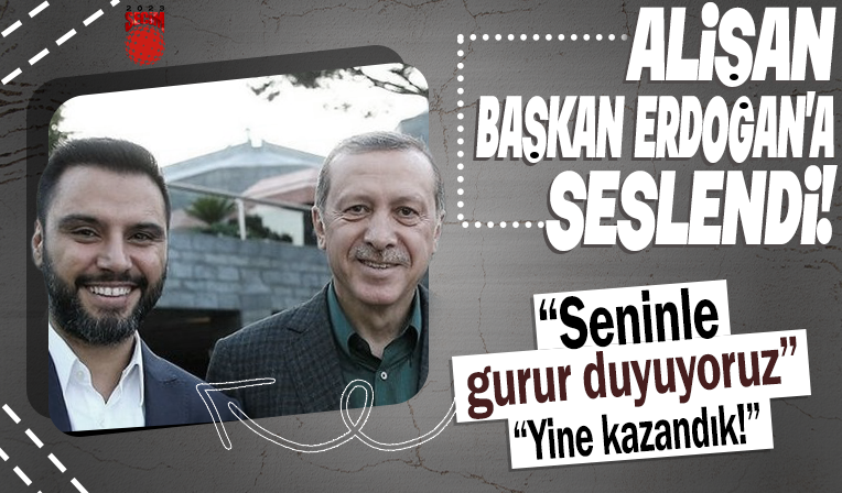 Alişan “Yine kazandık” deyip paylaştı! Başkan Recep Tayyip Erdoğan’a seslendi: Seninle gurur duyuyoruz