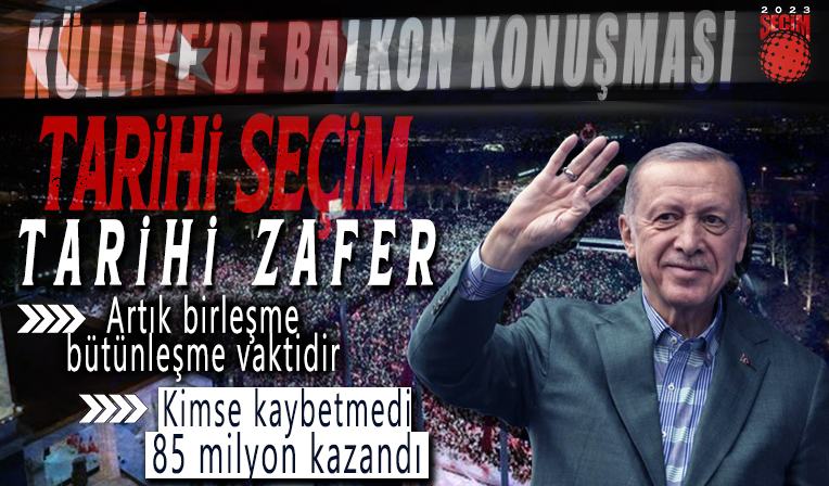 Tarihi seçim, tarihi zafer! Başkan Erdoğan'dan balkon konuşması: Kazanan Türkiye'dir