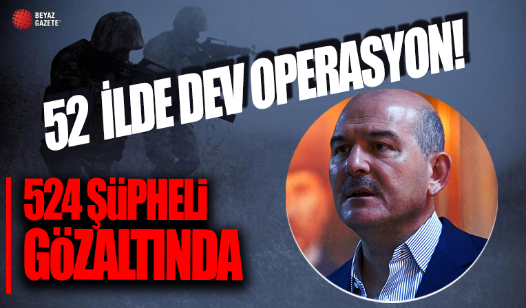 52 ilde Kökünü Kurutma Operasyonu: 524 şüpheli gözaltında