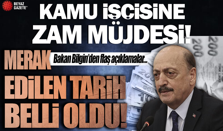 Bakan Bilgin kamu işçisi zam teklifi için yeni tarihi verdi