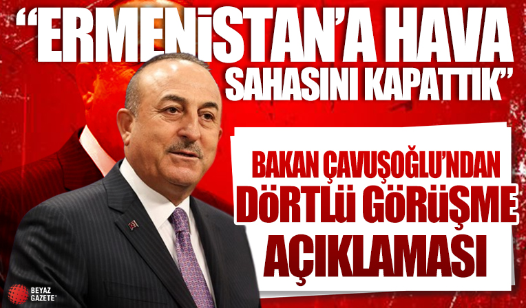 Bakan Çavuşoğlu: Hava sahamızı Ermenistan uçaklarına kapattık
