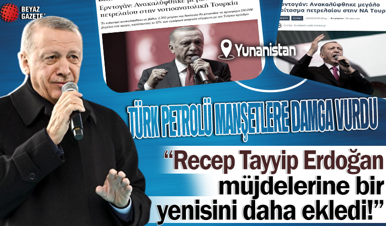 Türkiye’nin enerji hamleleri Yunan basınında yankılandı! 'Başkan Erdoğan yeni petrol müjdesini duyurdu!'