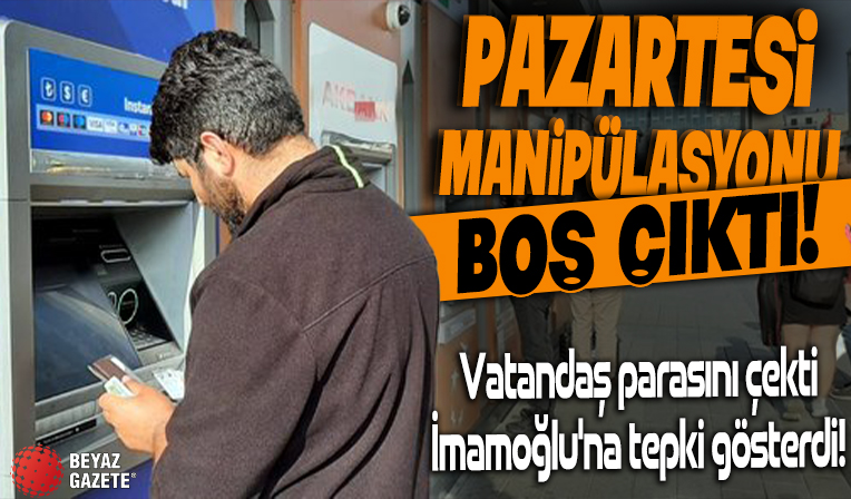 İmamoğlu'nun pazartesi manipülasyonu boş çıktı... Vatandaş parasını çekti, İmamoğlu'na tepki gösterdi
