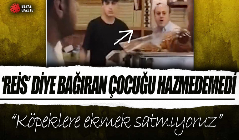 Sultangazi'de 'Reis' diye bağıran çocuğa fırıncı hakaret etti