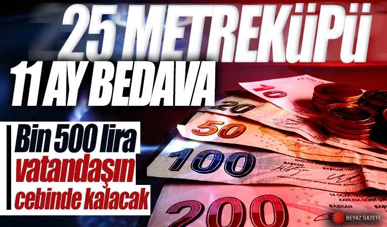 11 ay boyunca 25 metreküp doğal gaz bedava: 1500 lira cepte kalacak