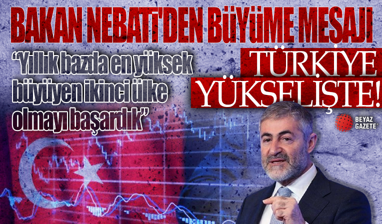 Bakan Nebati'den büyüme mesajı: Yıllık bazda en yüksek büyüyen ikinci ülke olmayı başardık