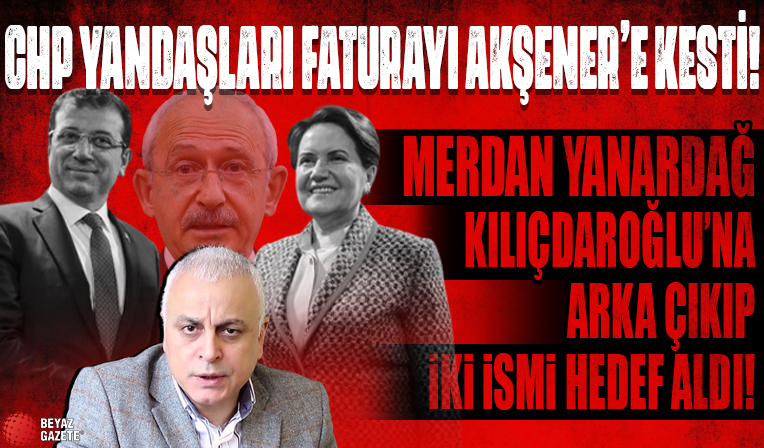 Merdan Yanardağ istifa baskısı gören Kılıçdaroğlu'na arka çıkıp Akşener'i suçladı: Süzme aptallık var