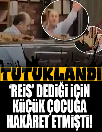 Sultangazi'de Reis dediği için küçük çocuğa hakaret eden fırıncı tutuklandı