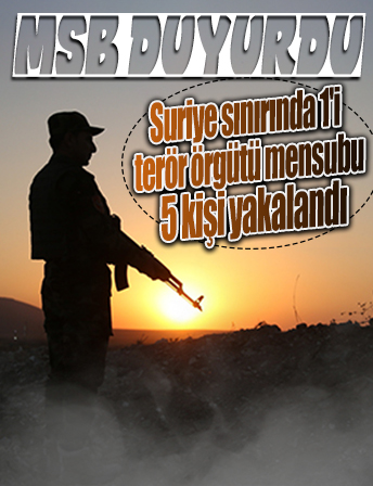Suriye sınırında 1'i terör örgütü mensubu 5 kişi yakalandı