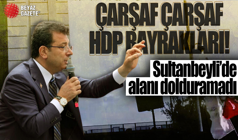 Ekrem İmamoğlu'nun Sultanbeyli mitinginde de HDP bayrağı sallandı