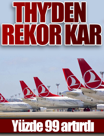 THY'den ilk çeyrekte rekor kar: Yüzde 99 artırdı