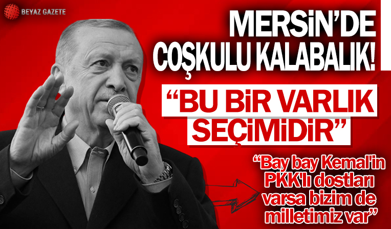 Başkan Erdoğan'dan Mersin'den önemli açıklamalar